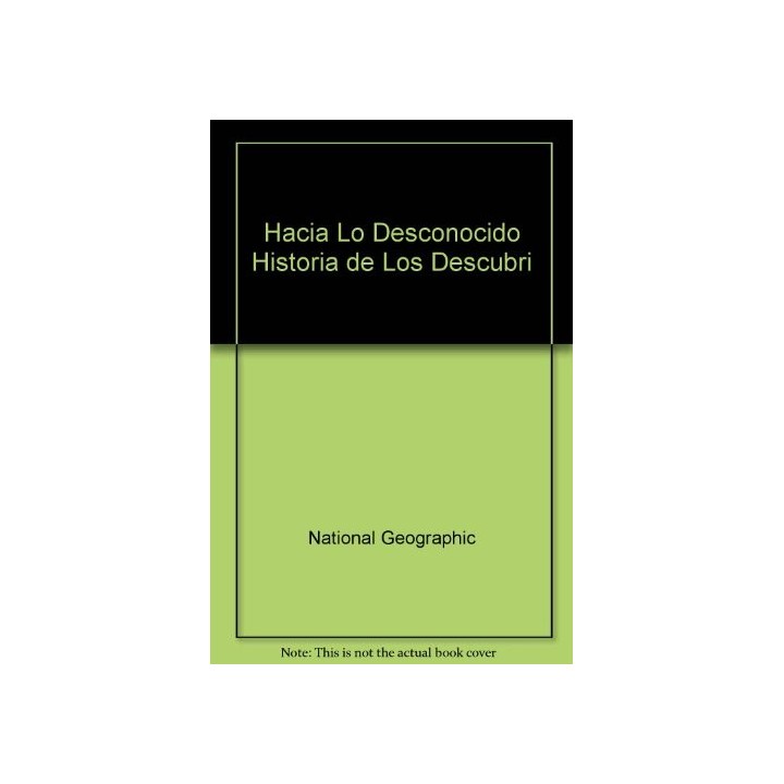 Hacia Lo Desconocido Historia De Los Descubrimientos